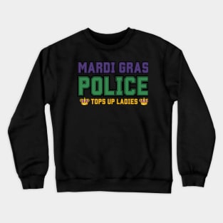 Mardi Gras Police Funny Quotes Humor Crewneck Sweatshirt